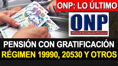 ONP Jubilados LEY 19990 2530 accederán a pensión con gratificación por