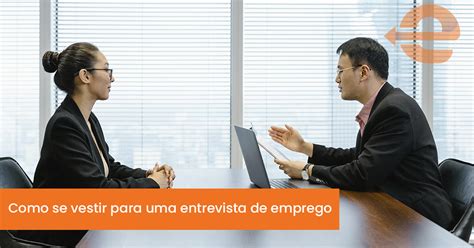 Dicas De Como Se Vestir Para Uma Entrevista De Emprego