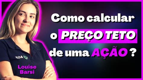 🟢 Como Calcular O PreÇo Teto De Uma AÇÃo 🟢 Louisebarsi Dividendos