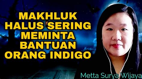 Makhluk Halus Sering Meminta Tolong Metta Surya Wijaya Indigo YouTube