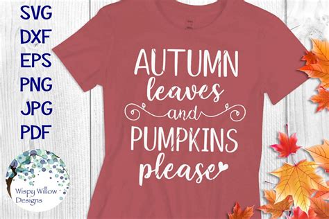 Autumn Leaves And Pumpkins Please Fall Shirt Svg Cut File 142402 Svgs Design Bundles