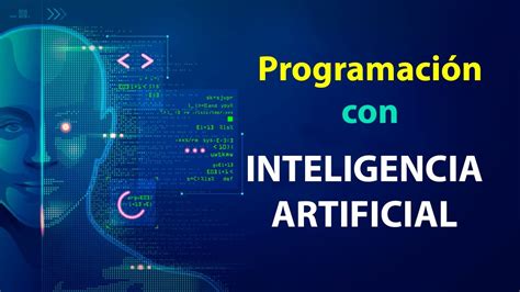 Aprende A Programar Con Inteligencia Artificial Youtube