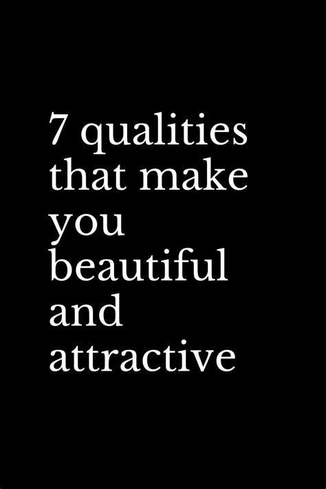 7 Qualities That Make You Beautiful And Attractive Artofit