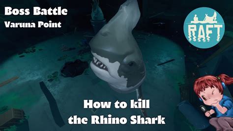 Raft How To Kill The Rhino Shark Boss Battle In Varuna Point