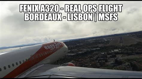 Live A Real Ops Bordeaux To Lisbon Fenix A Gsx Vatsim