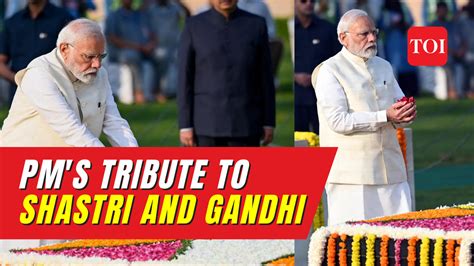 Pm Modi Pays Floral Tribute To Mahatma Gandhi Lal Bahadur Shastri On Their Birth Anniversaries