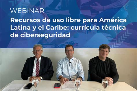 Currícula técnica de ciberseguridad recurso de uso libre para América