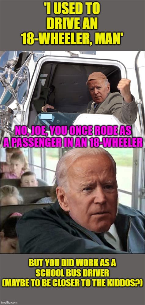 The Wheels On The Bus Go Round And Round But I M Not Sure About The Wheels In Joe S Head Imgflip