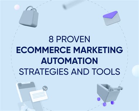 Proven Ecommerce Marketing Automation Strategies And Tools