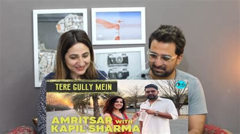 Pak Reacts To Exploring Amritsar With Kapil Sharma Tere Gully Mein EP