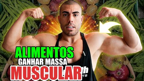 10 Melhores Alimentos Para Ganhar Massa Muscular Youtube