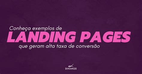 Conhe A Exemplos De Landing Pages Que Geram Alta Taxa De Convers O