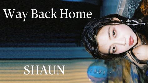 숀 Shaun 웨이백홈 Way Back Home Youtube