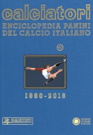 Calciatori Enciclopedia Panini Del Calcio Italiano Literatura