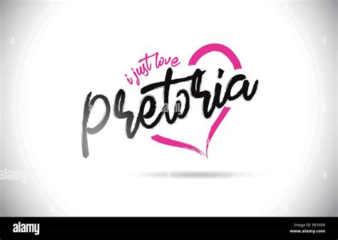 Pretoria I Just Love Word Text With Handwritten Font And Pink Heart Shape Vector Illustration