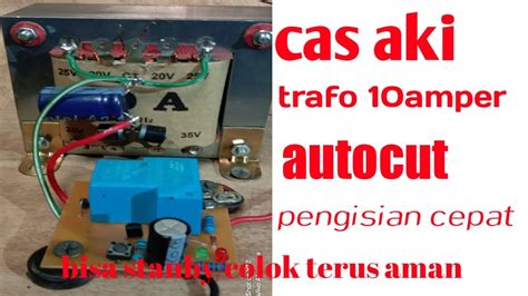 Membuat Cas Aki Menggunakan Trafo 10amper Plus Autocut Otomatis YouTube