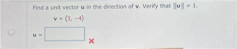 Solved Find A Unit Vector U ﻿in The Direction Of V ﻿verify