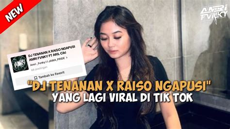 DJ TENANAN X RAISO NGAPUSI YANG LAGI VIRAL DI TIK TOK TERBARU YouTube