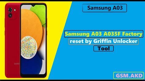 Samsung A03 A035f Factory Reset By Griffin Unlocker Tool Gsmakd Gsmakd Youtube