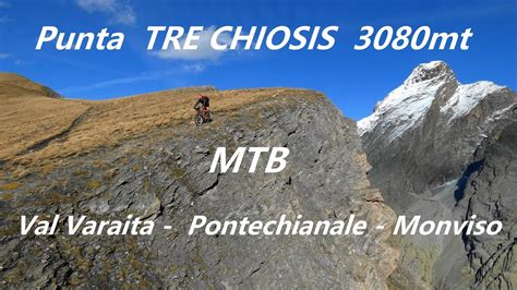 Punta TRE CHIOSIS 3080mt MTB Val Varaita Monviso YouTube