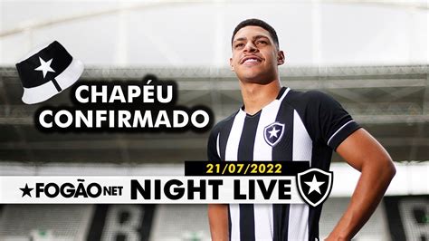 FOGÃONET NIGHT LIVE BOTAFOGO CONFIRMA CHAPÉU NO FLAMENGO E ANUNCIA