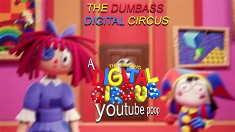 The Dumbass Ytp Circus A The Amazing Digital Circus Ytp Youtube