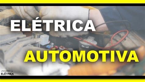 Entendendo a elétrica automotiva Mundo da Elétrica