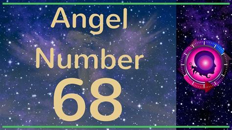 Angel Number 68 The Meanings Of Angel Number 68 Youtube