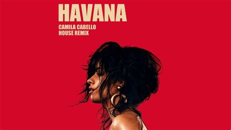 Camila Cabello Havana Ft Young Thug Electro House Remix Youtube