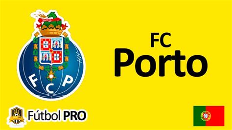 Fc Porto Dragones Del F Tbol Portugu S Historia Y T Tulos