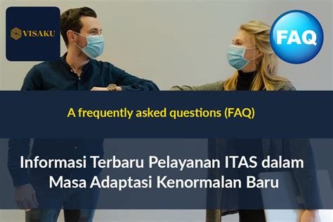 Informasi Terbaru Pelayanan ITAS Dalam Masa Adaptasi Kenormalan Baru