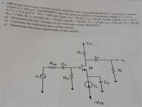 Solved In The Following Common Source Amplifier The