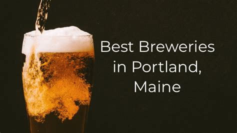 Best Breweries in Portland Maine • Roamaroo