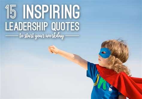 15 Inspiring Leadership Quotes to Start Your Workday | Mazuma Business ...