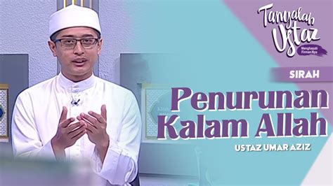 Full Tanyalah Ustaz Sirah Penurunan Kalam Allah Thu Sep