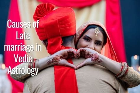 Causes Of Late Marriage In Vedic Astrology