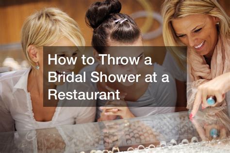 How To Throw A Bridal Shower At A Restaurant Everlasting Memories