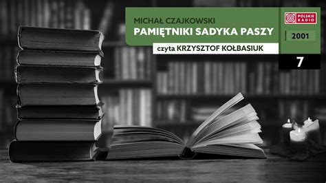 Pamiętniki Sadyka Paszy 07 Michał Czajkowski Audiobook po polsku