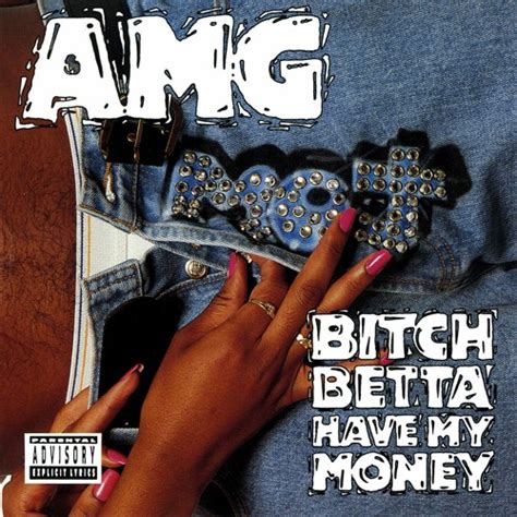 Stream Bitch Betta Have My Money By Amg Listen Online For Free On