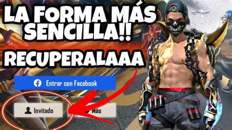 COMO RECUPERAR CUENTA DE INVITADO En FREE FIRE 2021 FORMA FACIL Y