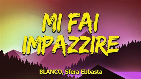 Blanco Sfera Ebbasta MI FAI IMPAZZIRE Testo Lyrics YouTube