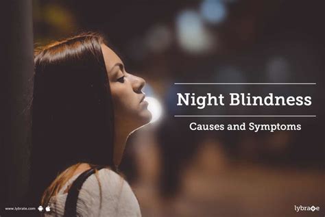 Night Blindness Causes And Symptoms By Dr Swetha Musthyala Lybrate