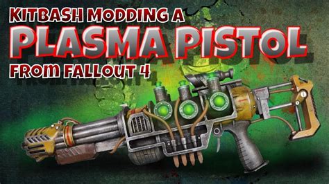 Kitbash Modding A Plasma Pistol From Fallout 4 Youtube