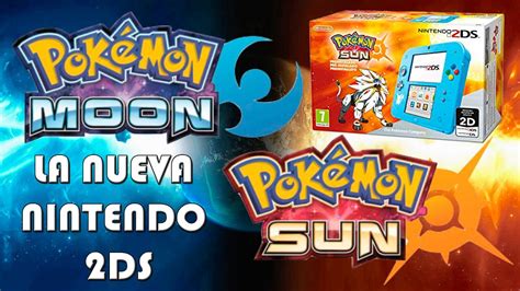 La nueva nintendo 2DS edición Pokemon Sol Luna YouTube