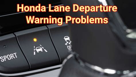 honda lane departure warning problems   facts