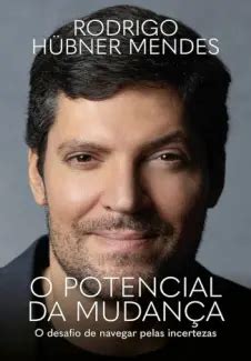 Baixar Livro O Potencial Da Mudan A Rodrigo H Bner Mendes Em Epub Pdf