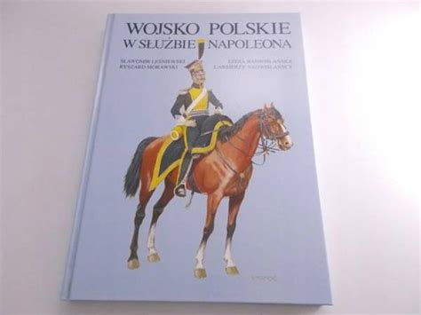 WOJSKO POLSKIE W SŁUŻBIE NAPOLEONA Leśniewski 8378525078