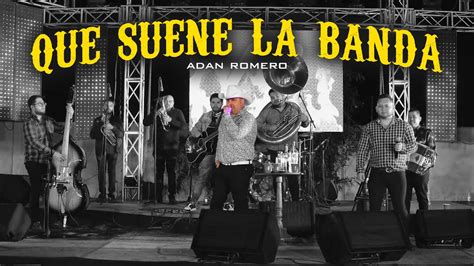 Ad N Romero Que Suene La Banda En Vivo Versi N Youtube