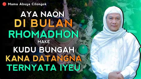 Aya Naon Di Bulan Rhomadon Abuya Uci Turtusi Cilongok Youtube