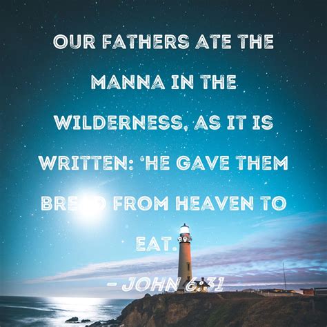 John 6:31 Our fathers ate the manna in the wilderness, as it is written ...